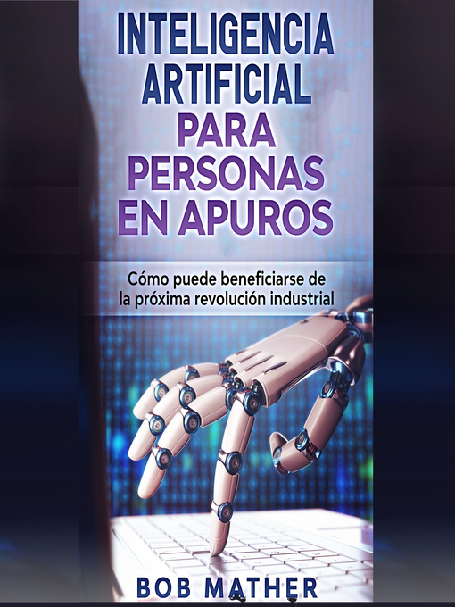 Title details for Inteligencia artificial para personas en apuros by Bob Mather - Available